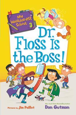 My Weirder-est School: Dr. Floss Is the Boss!