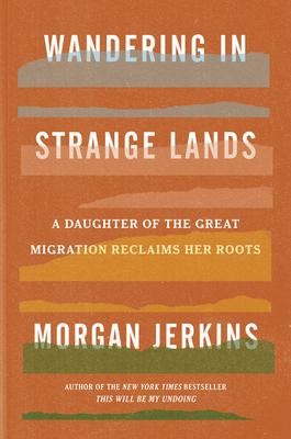 Wandering in Strange Lands: A Daughter of the Great Migration Reclaims Her Roots