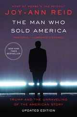 The Man Who Sold America: Trump and the Unraveling of the American Story Subscription
