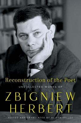 Reconstruction of the Poet: Uncollected Works of Zbigniew Herbert Subscription