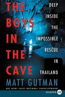 The Boys in the Cave: Deep Inside the Impossible Rescue in Thailand