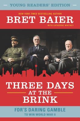 Three Days at the Brink: FDR's Daring Gamble to Win World War II