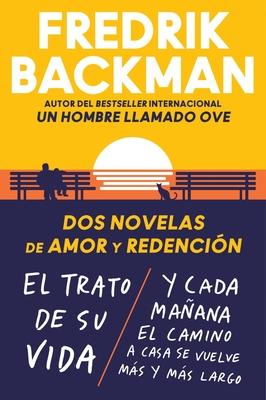 Two Novels of Love and Redemption \ DOS Novelas de Amor Y Redencin (Spanish Ed): El Trato de Su Vida. Y Cada Maana El Camino a Casa Se Vuelve Ms Y