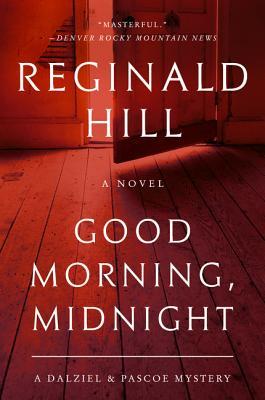 Good Morning, Midnight: A Dalziel and Pascoe Mystery