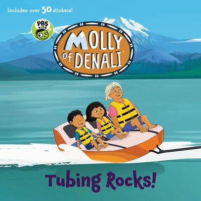 Molly of Denali: Tubing Rocks! [With 50 Stickers]