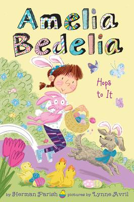 Amelia Bedelia Special Edition Holiday Chapter Book #3: Amelia Bedelia Hops to It: An Easter and Springtime Book for Kids