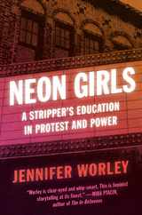 Neon Girls: A Stripper's Education in Protest and Power Subscription