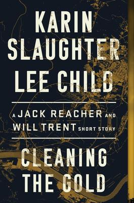 Cleaning the Gold: A Jack Reacher and Will Trent Short Story