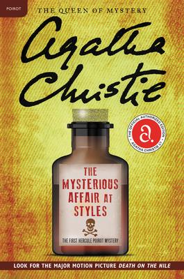 The Mysterious Affair at Styles: The First Hercule Poirot Mystery: The Official Authorized Edition