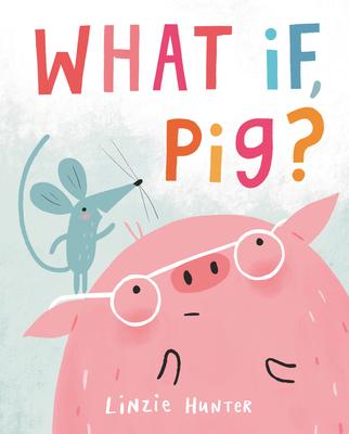 What If, Pig?