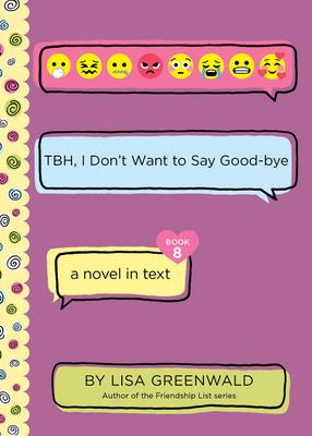 Tbh #8: Tbh, I Don't Want to Say Good-Bye