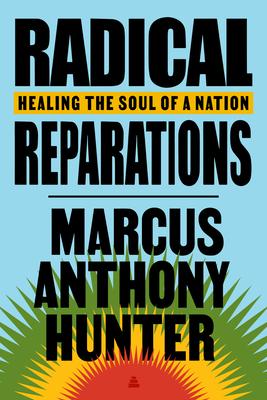 Radical Reparations: Healing the Soul of a Nation