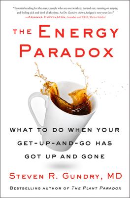 The Energy Paradox: What to Do When Your Get-Up-And-Go Has Got Up and Gone