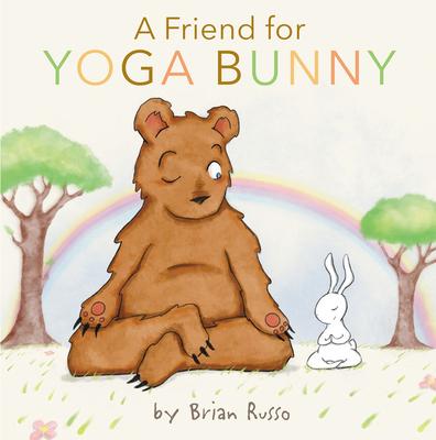 A Friend for Yoga Bunny: An Easter and Springtime Book for Kids