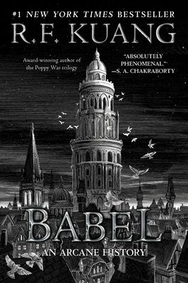 Babel: Or the Necessity of Violence: An Arcane History of the Oxford Translators' Revolution