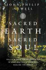Sacred Earth, Sacred Soul: Celtic Wisdom for Reawakening to What Our Souls Know and Healing the World Subscription