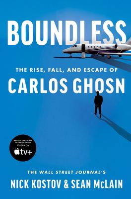 Boundless: The Rise, Fall, and Escape of Carlos Ghosn