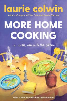 More Home Cooking: A Writer Returns to the Kitchen