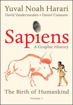 Sapiens: A Graphic History: The Birth of Humankind (Vol. 1)