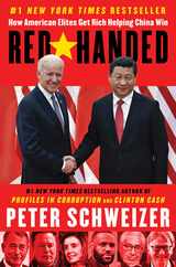Red-Handed: How American Elites Get Rich Helping China Win Subscription