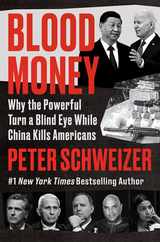 Blood Money: Why the Powerful Turn a Blind Eye While China Kills Americans Subscription