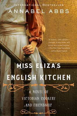 Miss Eliza's English Kitchen: A Novel of Victorian Cookery and Friendship