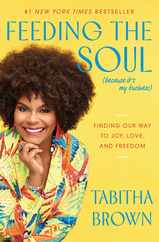 Feeding the Soul (Because It's My Business): Finding Our Way to Joy, Love, and Freedom Subscription