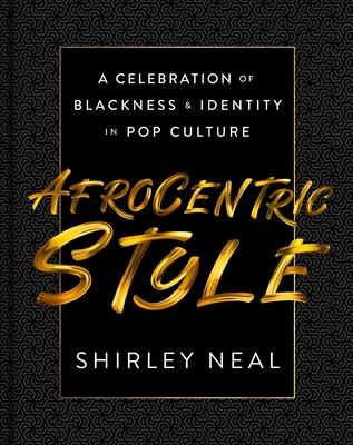 Afrocentric Style: A Celebration of Blackness & Identity in Pop Culture