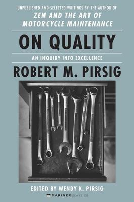 On Quality: An Inquiry Into Excellence: Unpublished and Selected Writings