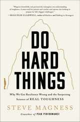 Do Hard Things: Why We Get Resilience Wrong and the Surprising Science of Real Toughness Subscription