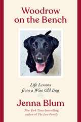 Woodrow on the Bench: Life Lessons from a Wise Old Dog Subscription