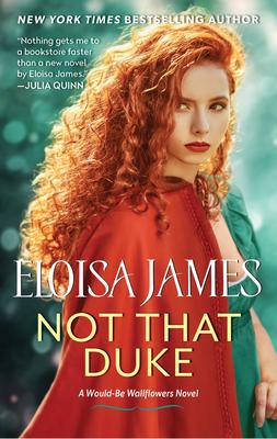 Not That Duke: A Would-Be Wallflowers Novel