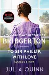 To Sir Phillip, with Love: Bridgerton: Eloise's Story Subscription