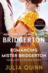 Romancing Mister Bridgerton: Penelope & Colin's Story, the Inspiration for Bridgerton Season Three Subscription