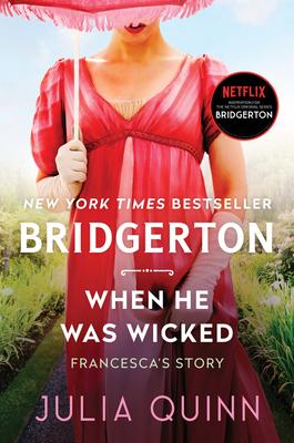 When He Was Wicked: Bridgerton: Francesca's Story