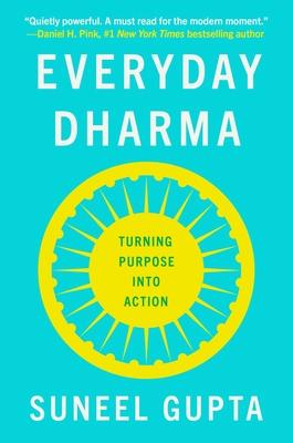 Everyday Dharma: Turning Purpose Into Action