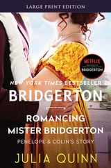 Romancing Mister Bridgerton: Penelope & Colin's Story, the Inspiration for Bridgerton Season Three (Large Print) Subscription