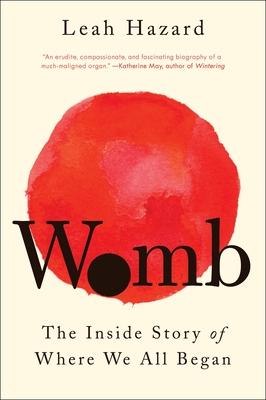 Womb: The Inside Story of Where We All Began