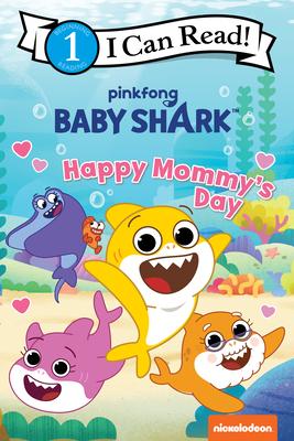 Baby Shark: Happy Mommy's Day by Pinkfong, Paperback - DiscountMags.com