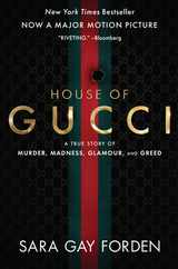 The House of Gucci [Movie Tie-In]: A True Story of Murder, Madness, Glamour, and Greed: A Summer Beach Read Subscription