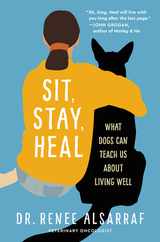 Sit, Stay, Heal: What Dogs Can Teach Us about Living Well Subscription