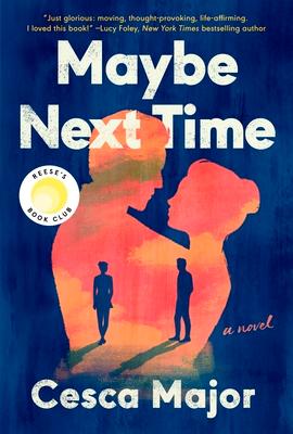 Maybe Next Time: A Reese Witherspoon Book Club Pick