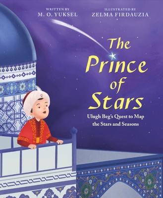 The Prince of Stars: Ulugh Beg's Quest to Map the Stars and Seasons Subscription