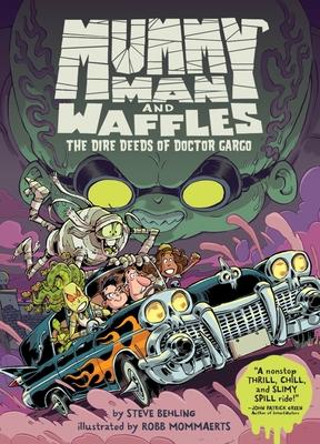 Mummy Man and Waffles: The Dire Deeds of Doctor Gargo Subscription