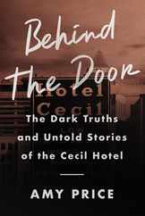 Behind the Door: The Dark Truths and Untold Stories of the Cecil Hotel Subscription
