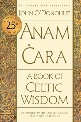 Anam Cara [Twenty-Fifth Anniversary Edition]: A Book of Celtic Wisdom Subscription