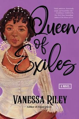 Queen of Exiles: A Novel of a True Black Regency Queen