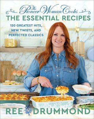 The Pioneer Woman Cooks--The Essential Recipes: 120 Greatest Hits, New Twists, and Perfected Classics Subscription