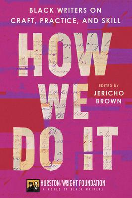 How We Do It: Black Writers on Craft, Practice, and Skill