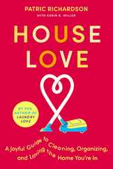 House Love: A Joyful Guide to Cleaning, Organizing, and Loving the Home You're in Subscription